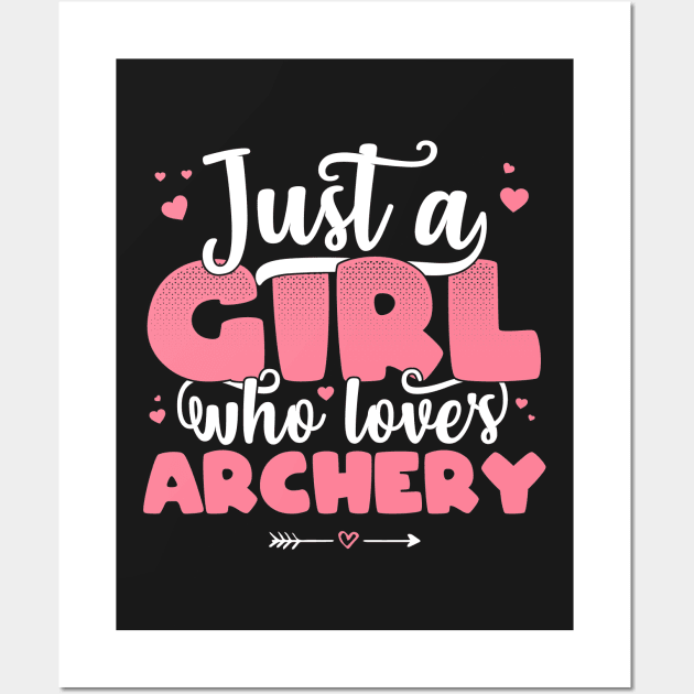 Just A Girl Who Loves Archery - Cute archer gift print Wall Art by theodoros20